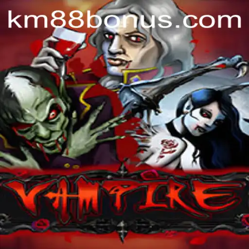 Unveiling the Mysteries of the Game Vampire and the Role of KM88